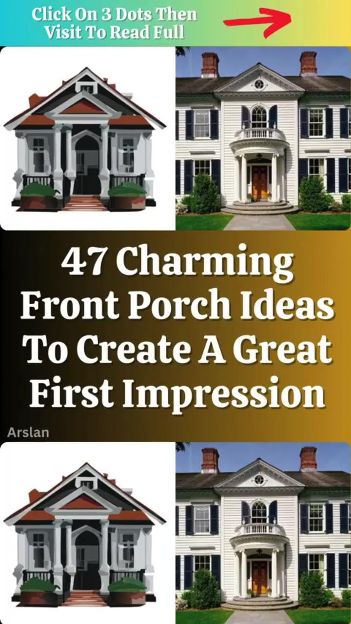 47 charming front porch ideas to create a great first impression; front porch